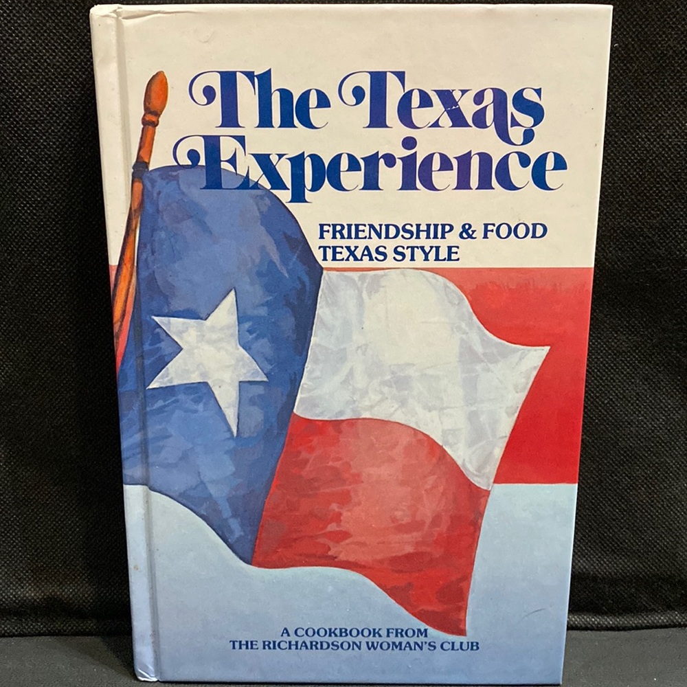 Vintage “The Texas Experience” Friendship & Food Texas Style 1982 - gently used